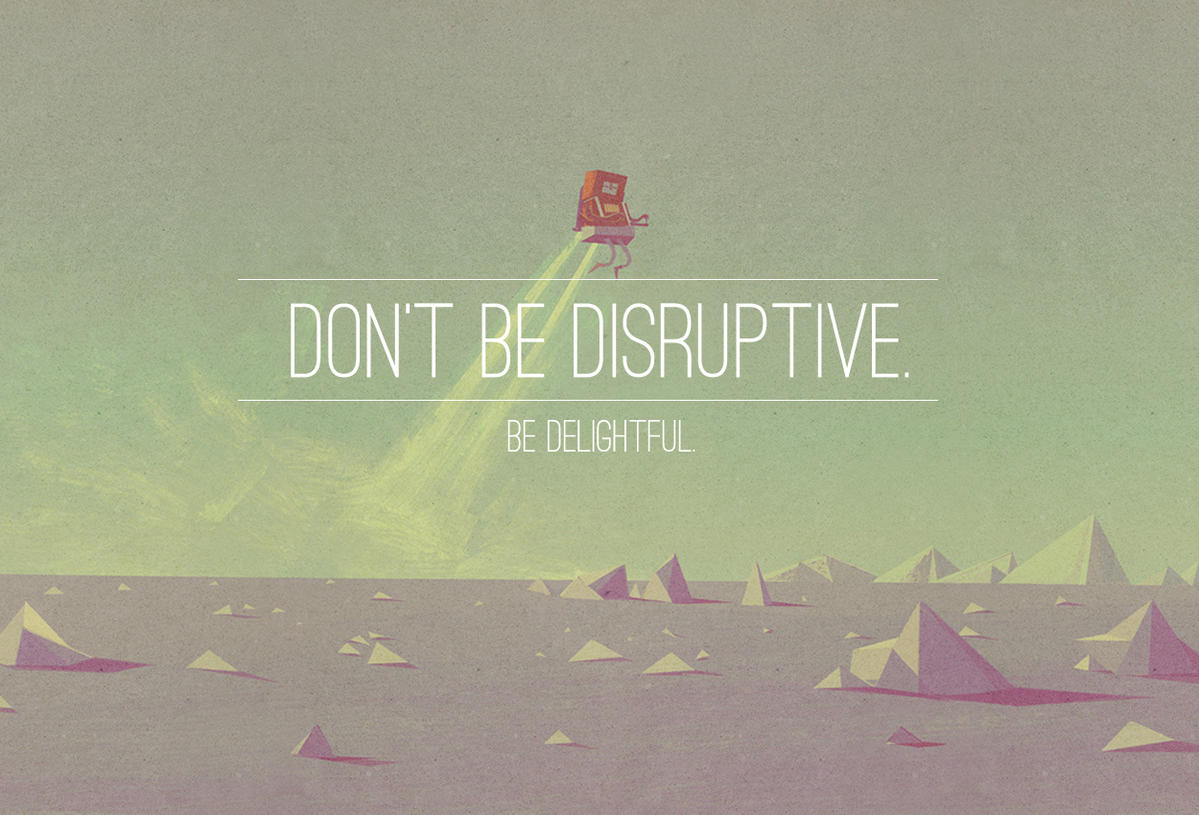 don-t-be-disruptive-be-delightful-jeremiah-gardner